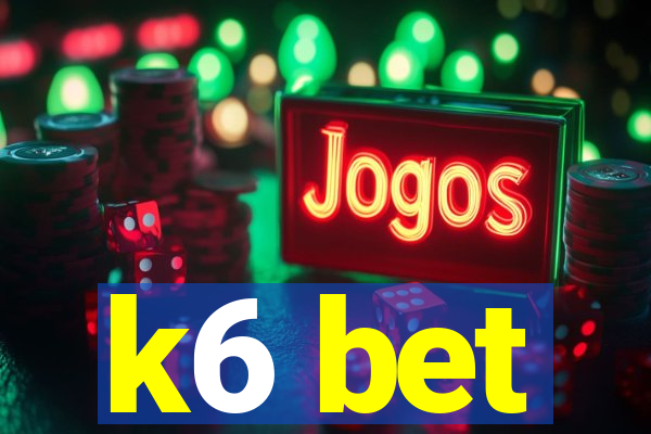 k6 bet